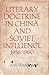 Literary Doctrine in China and Soviet Influence 1956-1960