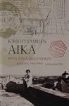 Kirjoittamisen aika: Eeva-Liisa Mannerin kirjeitä 1963–1969 Kirjoittamisen aika: Eeva-Liisa Mannerin kirjeitä 1963–1969