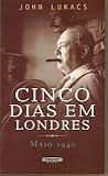 Cinco Dias em Londres, Maio 1940