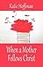When a Mother Follows Christ by Katie Hoffman
