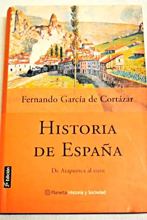 Historia de España. De Atapuerca al euro.