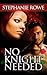 No Knight Needed by Stephanie Rowe