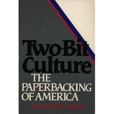 Two-Bit Culture: The Paperbacking of America (Paperback)