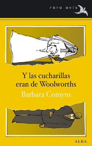 Portada de Y las cucharillas eran de Woolworths, de Barbara Comyns