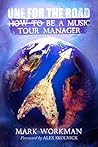 One for the Road: How to Be a Music Tour Manager