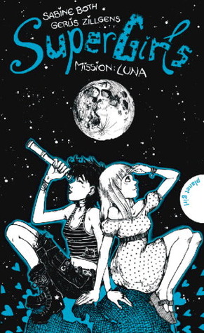 SuperGirls Mission: Luna (SuperGirls, #3)