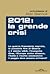 2012: la grande crisi. Le guerre finanziarie segrete, la possibile fine di Obama e il debito USA, l'incognita Cina, l'Europa sotto attacco, l'Italia a rischio secessione: il peggio deve ancora arrivare?