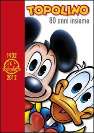 Topolino: 80 anni insieme