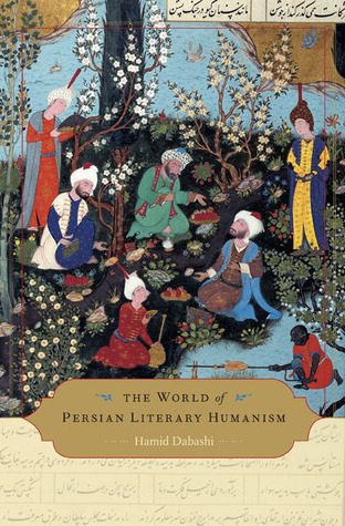 The World of Persian Literary Humanism (Hardcover)