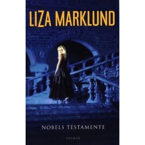 Nobels Testamente Annika Bengtzon 6 By Liza Marklund