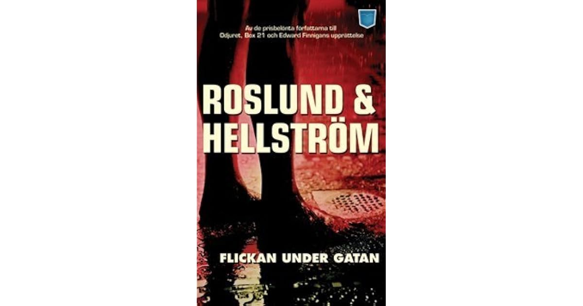 Flickan Under Gatan Grens Sundkvist 4 By Anders Roslund