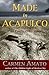 Made in Acapulco by Carmen Amato
