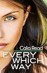 Every Which Way by Calia Read Every Which Way by Calia Read