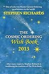 The Cosmic Ordering Wish Book 2013 by Stephen Richards