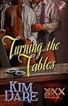 Turning the Tables by Kim Dare Turning the Tables by Kim Dare
