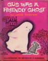 Gus Was a Friendly Ghost by Jane Thayer