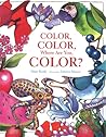Color, Color, Where Are You, Color? by Mary B. Koski