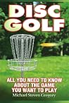 Disc Golf: All You Need to Know About the Game You Want to Play Disc Golf: All You Need to Know About the Game You Want to Play