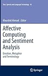 Affective Computing and Sentiment Analysis: Emotion, Metaphor and Terminology (Text, Speech and Language Technology, 45)