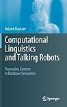 Computational Linguistics and Talking Robots: Processing Content in Database Semantics