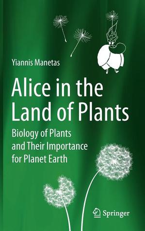 Alice in the Land of Plants: Biology of Plants and Their Importance for Planet Earth (Hardcover)