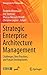 Strategic Enterprise Architecture Management: Challenges, Best Practices, and Future Developments (Management for Professionals)