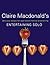 Claire Macdonald's Entertaining Solo: Delicious Recipes for Year-Round Informal Entertaining