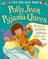 Polly Jean Pyjama Queen: A Lift-the-Flap Book
