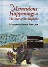 Miraculous Happenings in the Year of the Elephant Miraculous Happenings in the Year of the Elephant