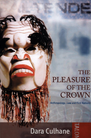 The Pleasure of the Crown ebook: Anthropology, Law and First Nations (Paperback)