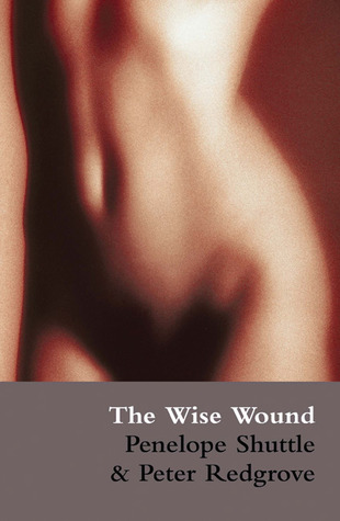 The Wise Wound: Menstruation and Everywoman (Paperback)