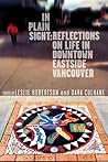 In Plain Sight: Reflections on Life in Downtown Eastside Vancouver