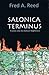 Salonica Terminus : Travels into the Balkan Nightmare
