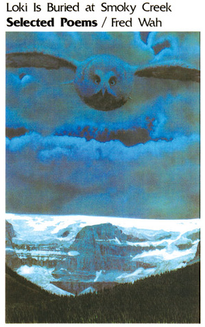 Loki Is Buried at Smoky Creek: Selected Poems