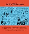 Decoding Advertisements: Ideology and Meaning in Advertising