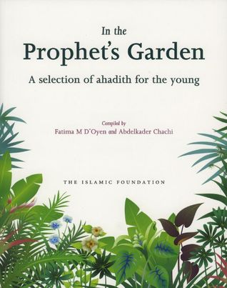 In the Prophet's Garden: A Selection of Ahadith for the Young