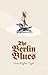 The Berlin Blues by Drew Hayden Taylor