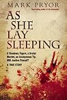 As She Lay Sleeping: A Shadowy Figure, a Brutal Murder, an Anonymous Tip, Will Justice Prevail? A True Story