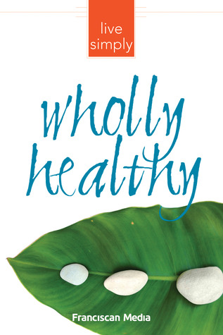 Wholly Healthy (Live Simply)