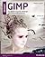 GIMP: Ab Version 2.8: Für Digitale Fotografie, Webdesign und Kreative Bildbearbeitung