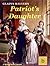 Patriot's Daughter: The Sto...