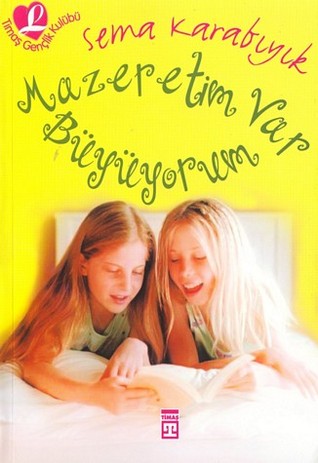 Mazeretim Var, Büyüyorum!