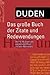 Duden. Das große Buch der Zitate und Redewendungen. Über 15 000 klassische und moderne Zitate.