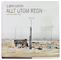 Allt utom regn : intryck från Iran (Hardcover)