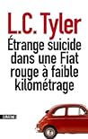 Etrange suicide dans une Fiat rouge à faible kilométrage by L.C. Tyler