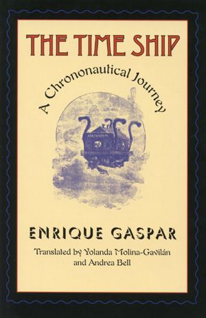 The Time Ship: A Chrononautical Journey (Early Classics Of Science Fiction)