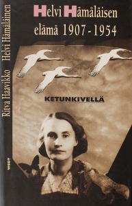 Ketunkivellä: Helvi Hämäläisen elämä 1907-1954