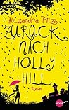 Zurück nach Hollyhill by Alexandra Pilz Zurück nach Hollyhill by Alexandra Pilz