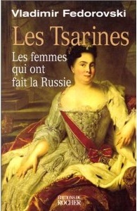 Les Tsarines: Les Femmes Qui Ont Fait La Russie (Paperback)