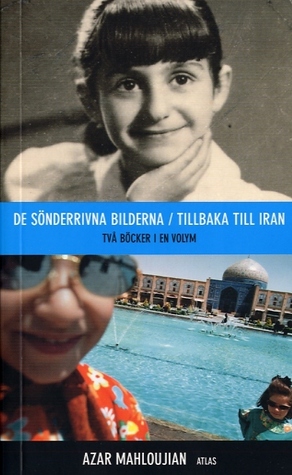 De sönderrivna bilderna ; Tillbaka till Iran (Mass Market Paperback)